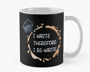 I Write Therefore I Re-write - Writers Mug